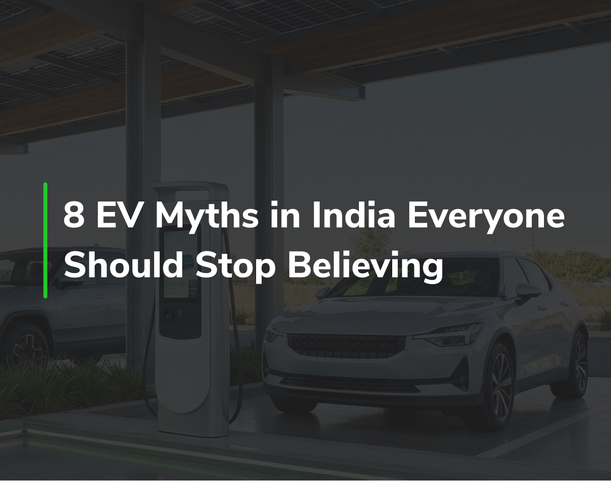 8 EV Myths in India Everyone Should Stop Believing  