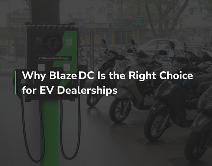 Why Blaze DC Is the Right Choice for EV Dealerships