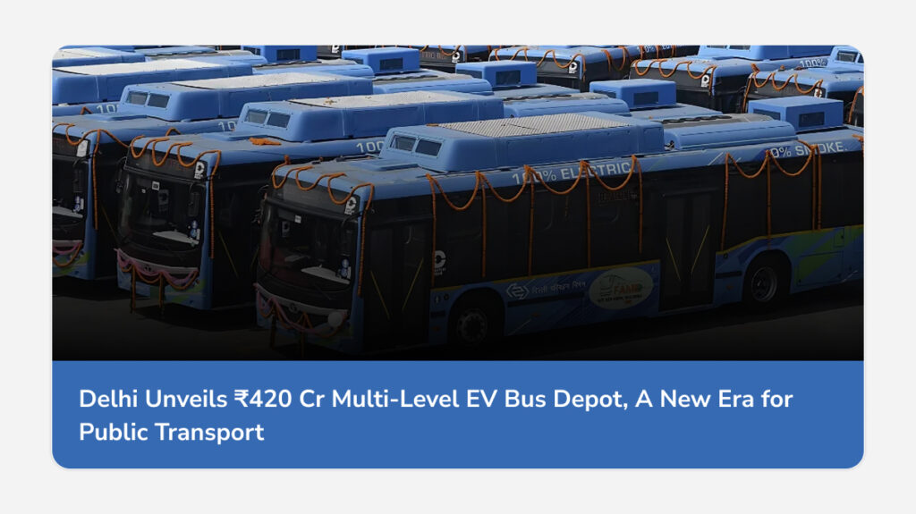 Delhi's new 420 crore multi-level EV bus depot marks a significant advancement in public transport infrastructure.